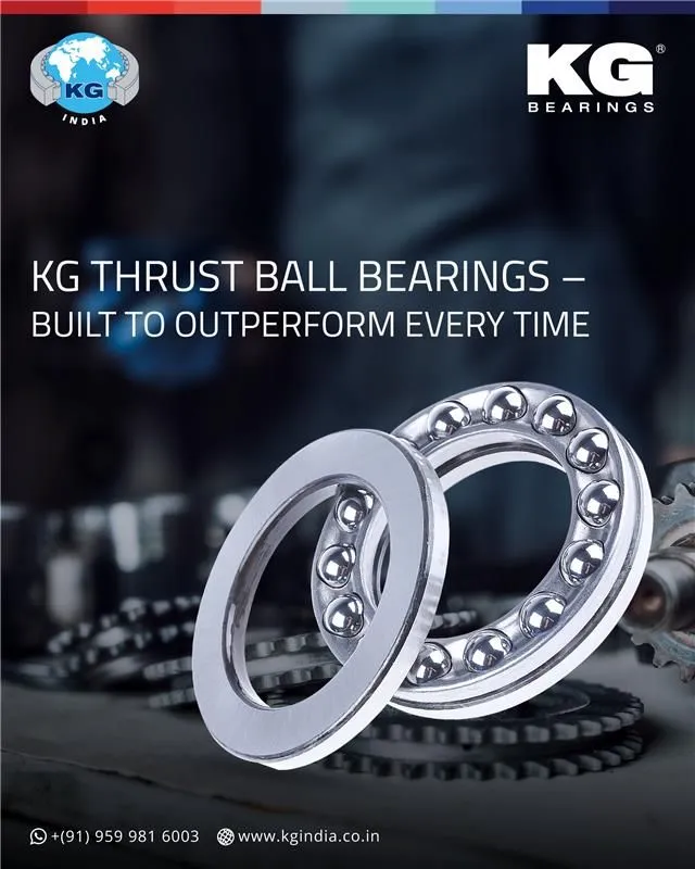 KG THRUST BALL BEARINGS -BUILT TO OUTPERFORM EVERY TIME